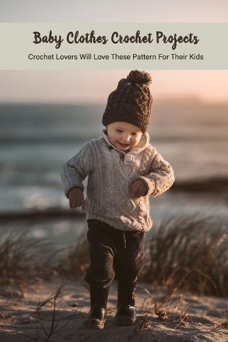 Baby Clothes Crochet Projects