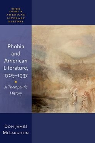 Phobia and American Literature, 1705–1937