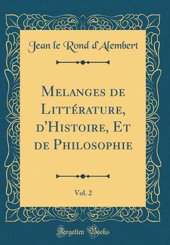 Melanges de Littérature, d'Histoire, Et de Philosophie, Vol. 2 (Classic Reprint)