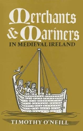 Merchants and Mariners in Mediaeval Ireland