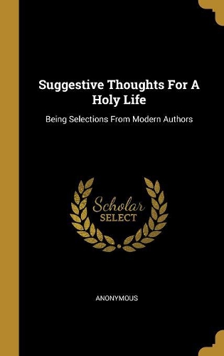 Suggestive Thoughts For A Holy Life