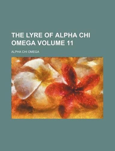 The Lyre of Alpha Chi Omega Volume 11