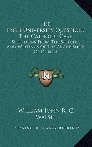 The Irish University Question, the Catholic Case