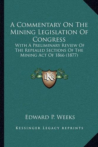 A Commentary On The Mining Legislation Of Congress