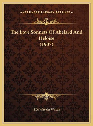 The Love Sonnets Of Abelard And Heloise (1907)