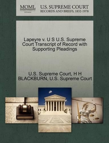 Lapeyre V. U S U.S. Supreme Court Transcript of Record with Supporting Pleadings
