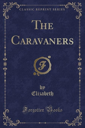 The Caravaners (Classic Reprint): (English)