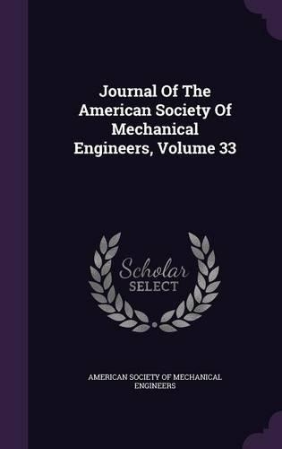 Journal of the American Society of Mechanical Engineers, Volume 33