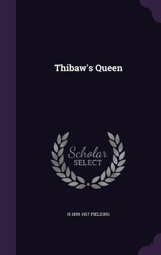 Thibaw's Queen: (English)