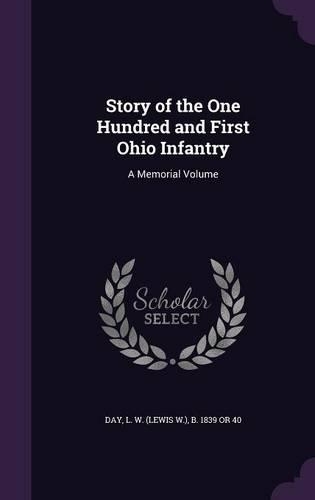 Story of the One Hundred and First Ohio Infantry