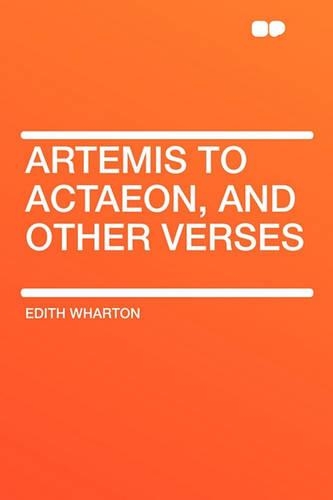 Artemis to Actaeon, and Other Verses