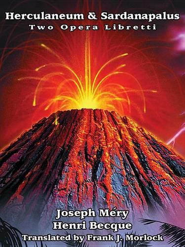 Herculaneum & Sardanapalus: Two Opera Libretti