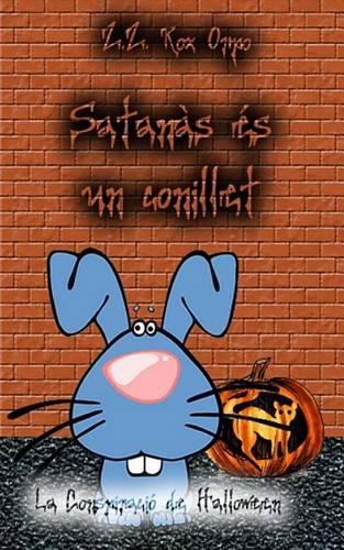 Satanas Es Un Conillet La Conspiracio de Halloween