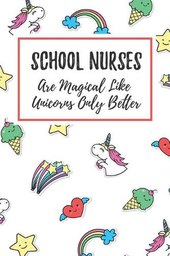 School Nurses Are Magical Like Unicorns Only Better