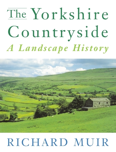 The Yorkshire Countryside: A Landscape History
