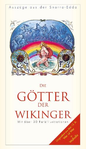 Die Götter der Wikinger: Auszüge aus der Snorra-Edda