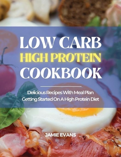 Low Carb High Protein Cookbook