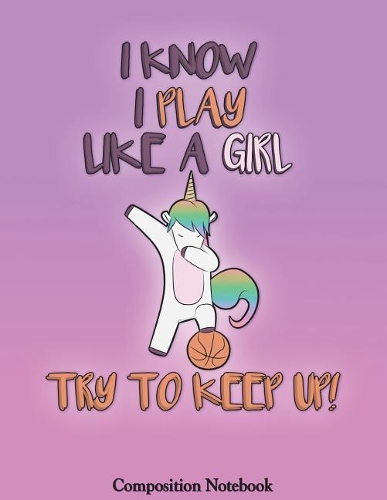 I Know I Play Like A Girl Try To Keep Up