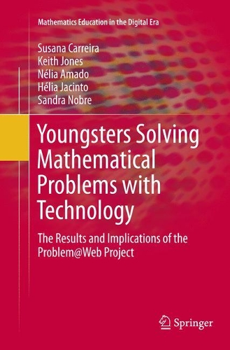 Youngsters Solving Mathematical Problems with Technology: The Results and Implications of the Problem@Web Project(5 Mathematics Education in the Digital Era)