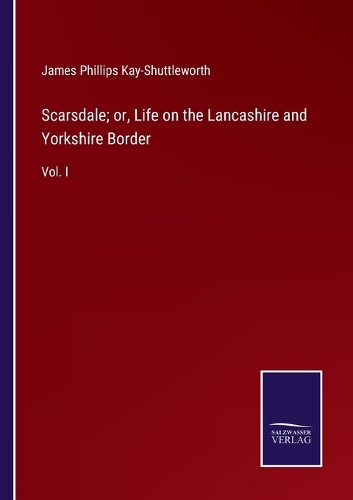 Scarsdale; or, Life on the Lancashire and Yorkshire Border