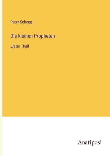 Die kleinen Propheten: Erster Theil