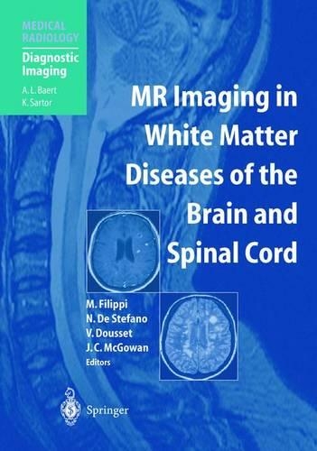 MR Imaging in White Matter Diseases of the Brain and Spinal Cord: (Diagnostic Imaging)