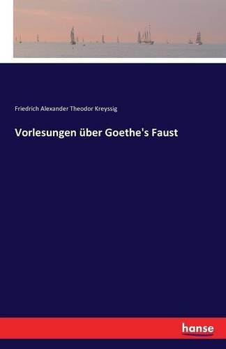 Vorlesungen Über Goethe's Faust