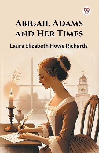 Abigail Adams and Her Times (Edition1)