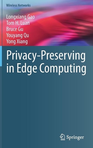 Privacy-Preserving in Edge Computing: (Wireless Networks)