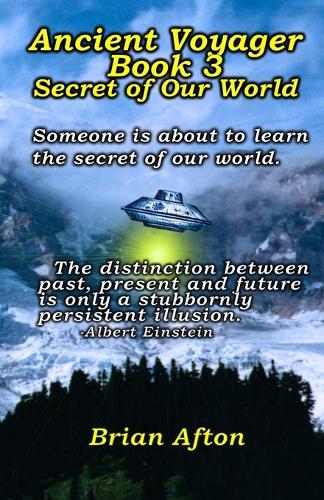 Ancient Voyager Book 3 Secret of Our World