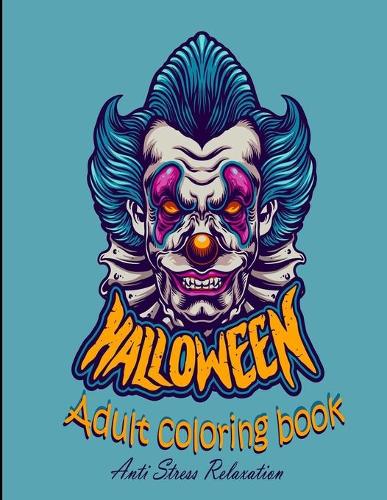 halloween adult coloring book Anti Stress Relaxation: 53 Unique Designs, Jack-o-Lanterns, Witches, Haunted Houses, and More