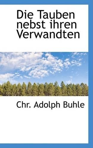 Die Tauben Nebst Ihren Verwandten.: (English)