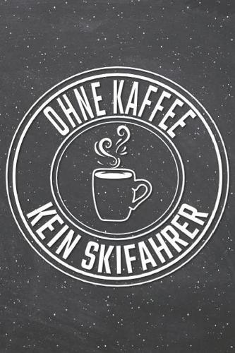 Ohne Kaffee Kein Skifahrer