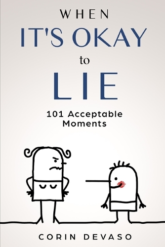 When It's Okay to Lie: 101 Acceptable Moments
