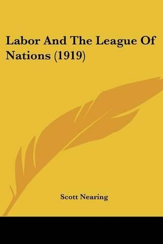 Labor And The League Of Nations (1919): (English)