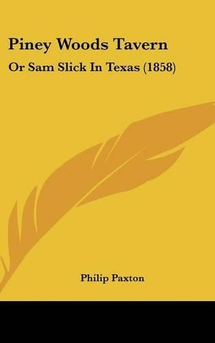 Piney Woods Tavern: Or Sam Slick in Texas (1858)(English)