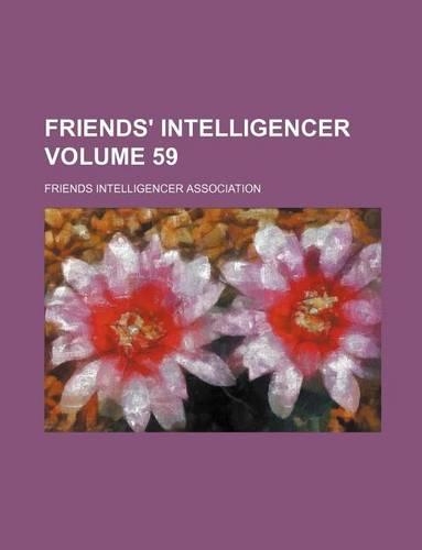 Friends' Intelligencer Volume 59