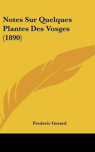 Notes Sur Quelques Plantes Des Vosges (1890)