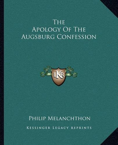 The Apology Of The Augsburg Confession
