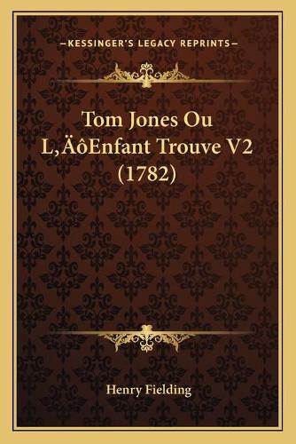Tom Jones Ou L'Enfant Trouve V2 (1782)