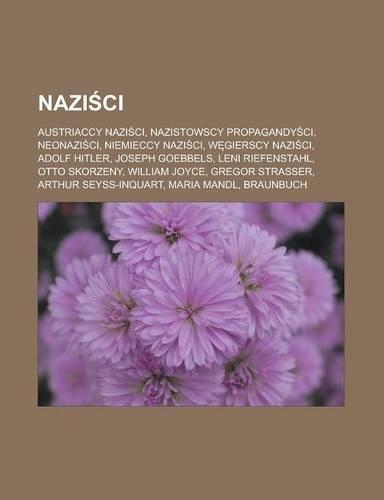 Nazi CI: Austriaccy Nazi CI, Nazistowscy Propagandy CI, Neonazi CI, Niemieccy Nazi CI, W Gierscy Nazi CI, Adolf Hitler, Joseph Goebbels, Leni Riefenstahl, Ot(Polish)