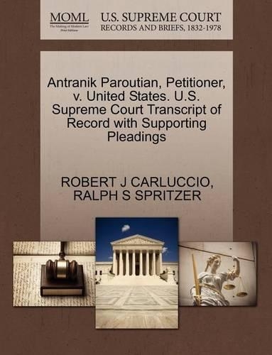 Antranik Paroutian, Petitioner, V. United States. U.S. Supreme Court Transcript of Record with Supporting Pleadings