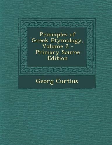 Principles of Greek Etymology, Volume 2