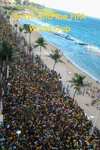 Brazil and The FIFA World Cup. (Colour Photo Version).: (English)