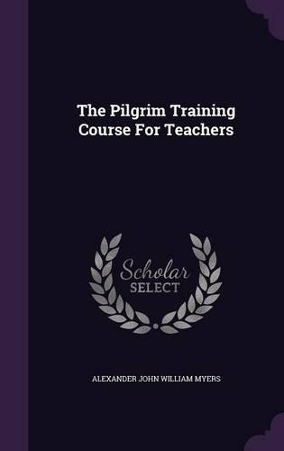 The Pilgrim Training Course For Teachers