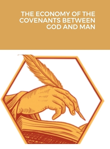 The Economy of the Covenants Between God and Man