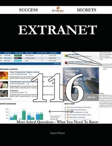 Extranet 116 Success Secrets - 116 Most Asked Questions on Extranet - What You Need to Know