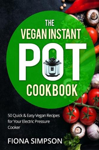 The Vegan Instant Pot Cookbook