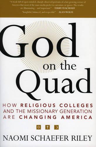 God on the Quad: How Religious Colleges and the Missionary Generation are Changing America