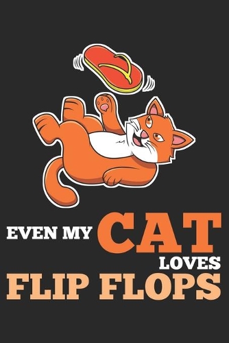 Even My Cat Loves Flip Flops: DIN A5 Katze Flip Flops Notizheft kariert - 120 Seiten kariertes Katze Flip Flops Notizbuch für Notizen in Schule, Universität, Arbeit oder zuhause.